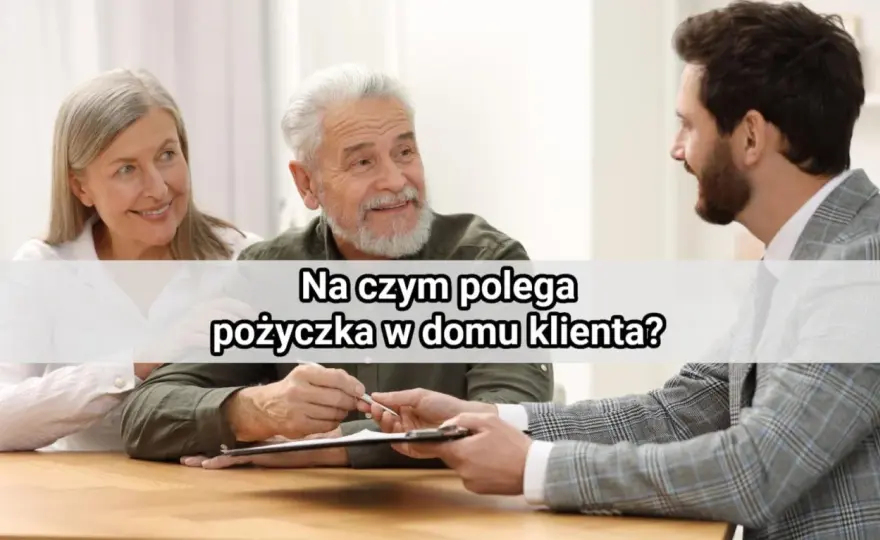 Pożyczka w domu klienta - czy to naprawdę się opłaca?