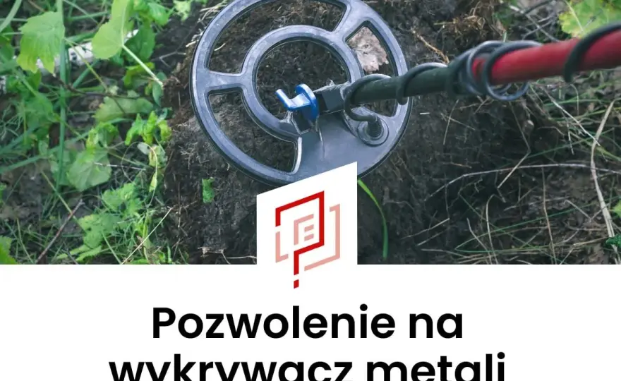 Wykrywacz metali - Pozwolenie? Jak szukać legalnie w Polsce