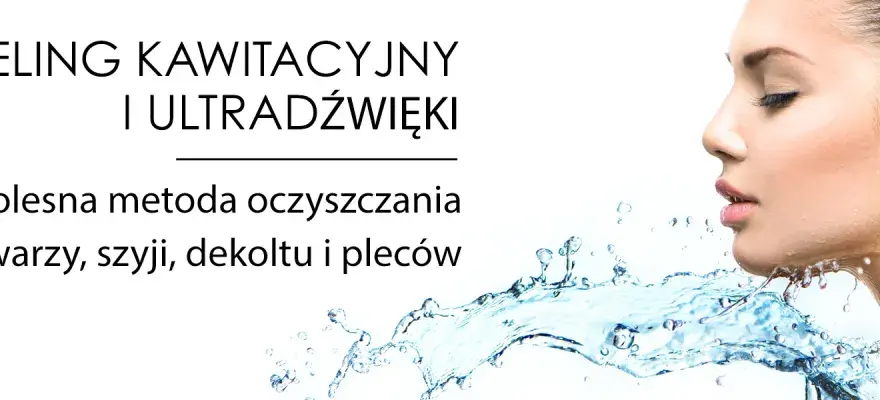 Peeling kawitacyjny: Oczyszczanie ultradźwiękami efekty i wskazania