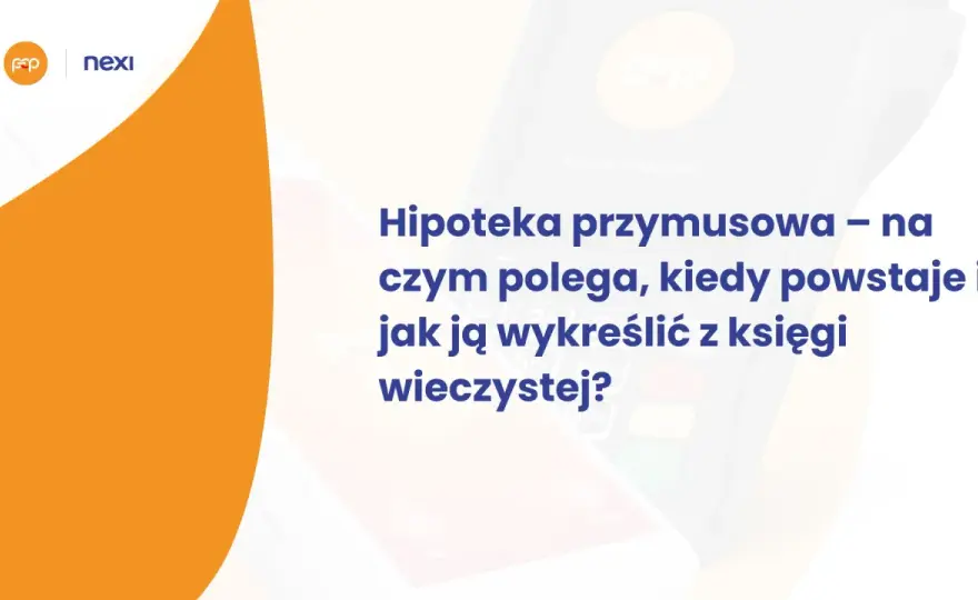 Hipoteka przymusowa - Jak usunąć? Poradnik krok po kroku