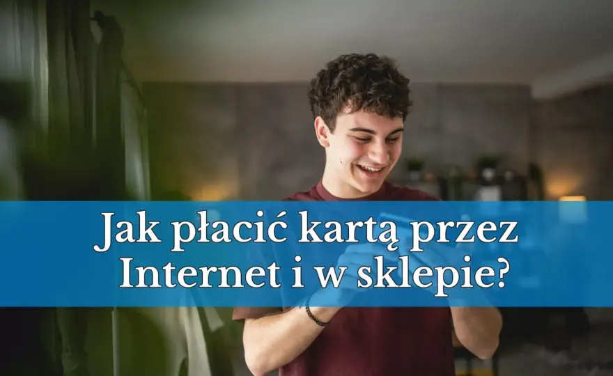 Płatność kartą debetową w internecie - Jak to zrobić dobrze?