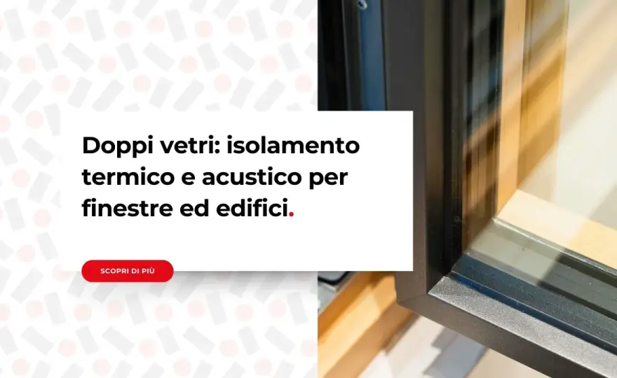 Doppi vetri e classe energetica, cosa cambia davvero?