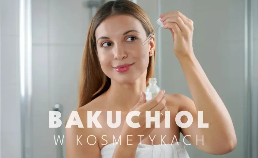 Bakuchiol - jak działa, kiedy daje efekty i komu służy?
