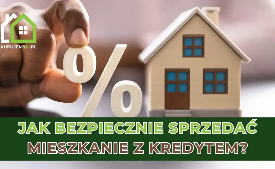 Sprzedaż mieszkania z hipoteką: Kompletny przewodnik krok po kroku