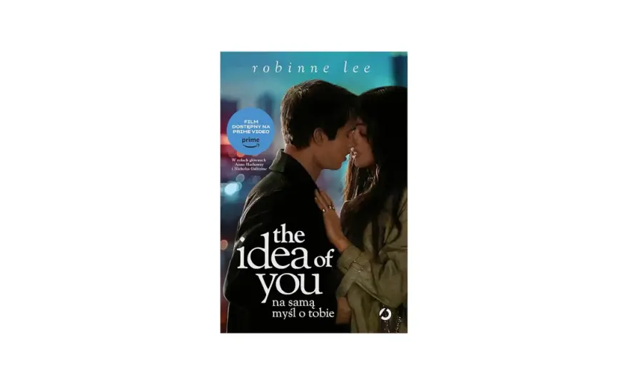 The Idea of You - romans o miłości, granicach i różnicy wieku