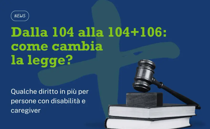 Legge 104 - Permessi e Congedi: Cosa cambia e come ottenerli