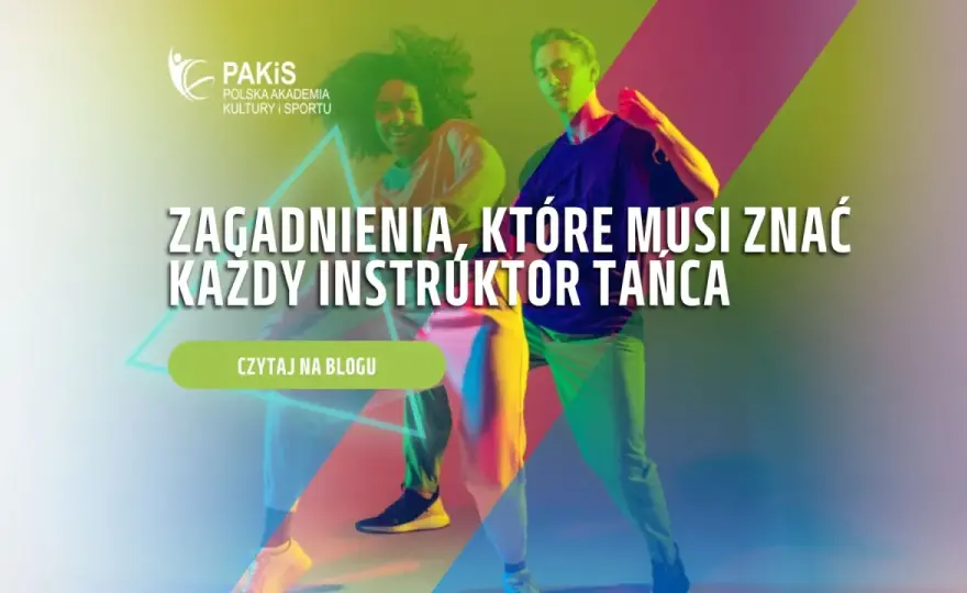 Kurs instruktora tańca - Jak wybrać i uniknąć błędu?