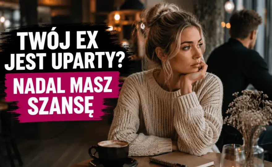 Jak odzyskać upartego faceta? Bez gier i błagania!