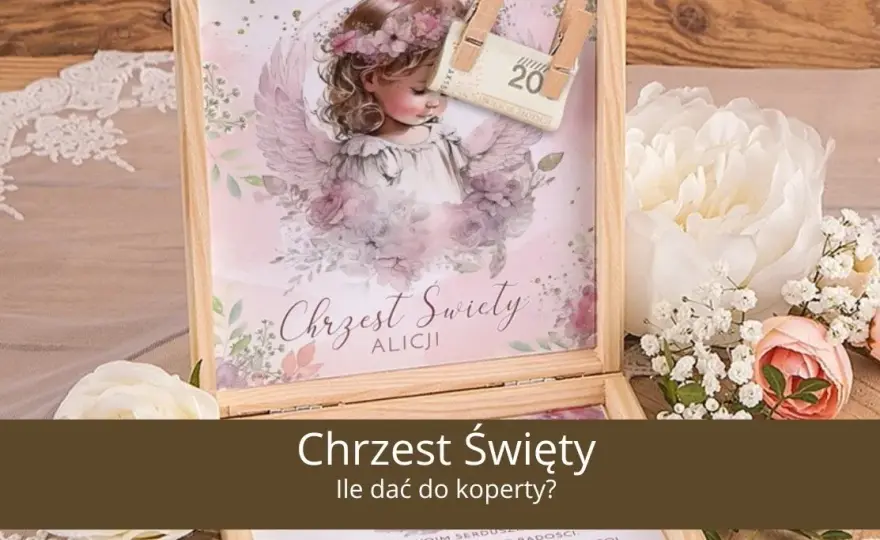 Ile dać na chrzest? Kwoty, prezenty, savoir-vivre poradnik 2026