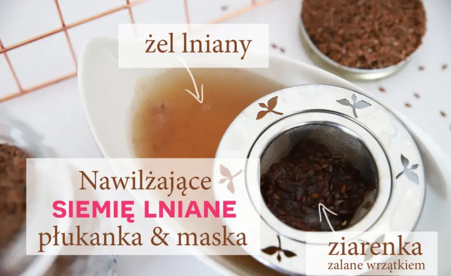 Siemię lniane na włosy - Jak przygotować żel i uniknąć błędów?