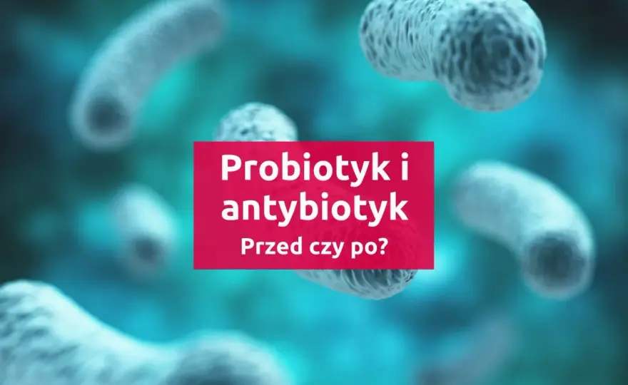 Jak prawidłowo stosować probiotyki razem z antybiotykami?
