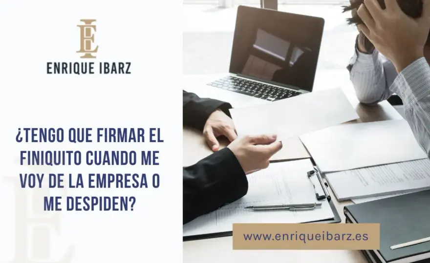 ¿Es obligatorio firmar el finiquito? Evita errores y pierde dinero