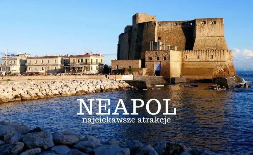 Neapol – co zobaczyć? Plan zwiedzania bez chaosu