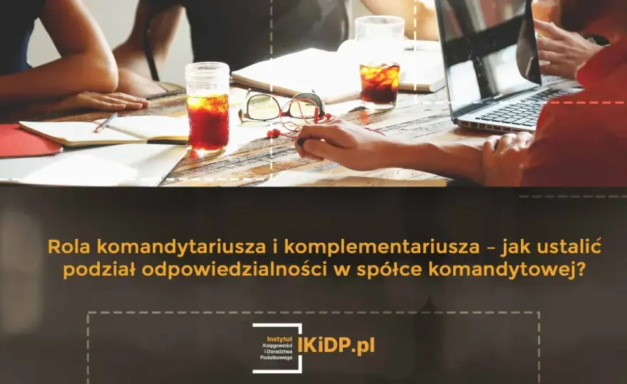 Spółka komandytowa - zasady, odpowiedzialność i podatki