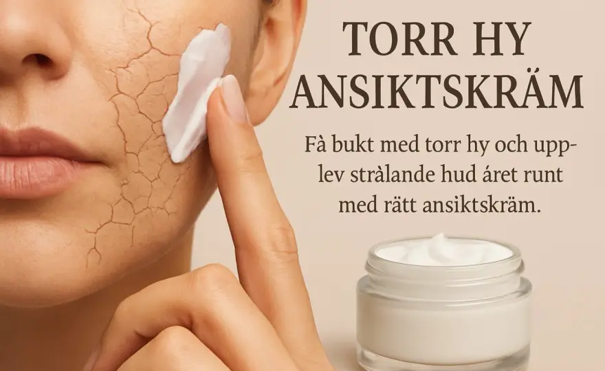 Torr hud i ansiktet - Få mjuk hud med rätt rutin