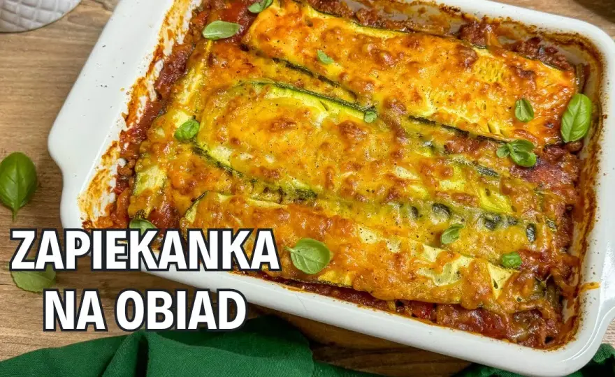 Zapiekanka cukinia mięso mielone – zdrowy i prosty przepis na obiad