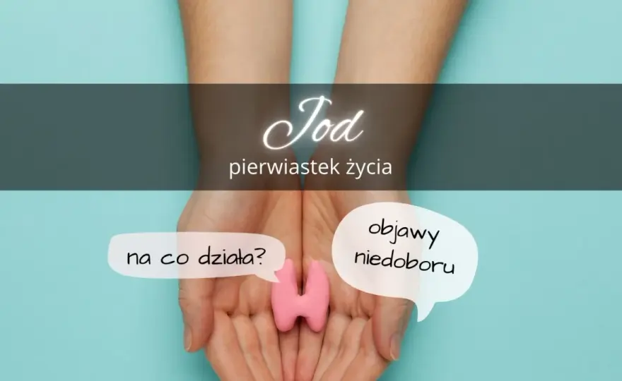 Jod - ile go potrzebujesz? Dawkowanie i ryzyka nadmiaru
