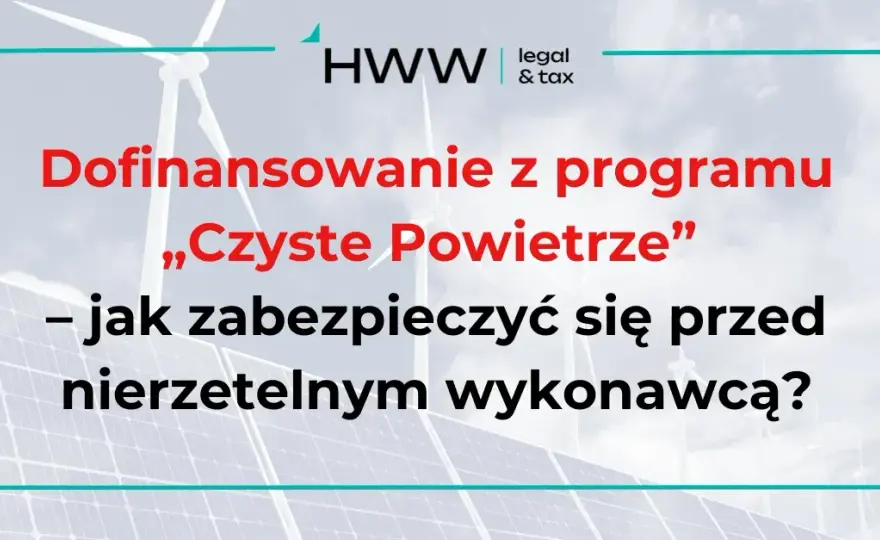 Umowa z wykonawcą w programie Czyste Powietrze - uniknij kosztownych błędów