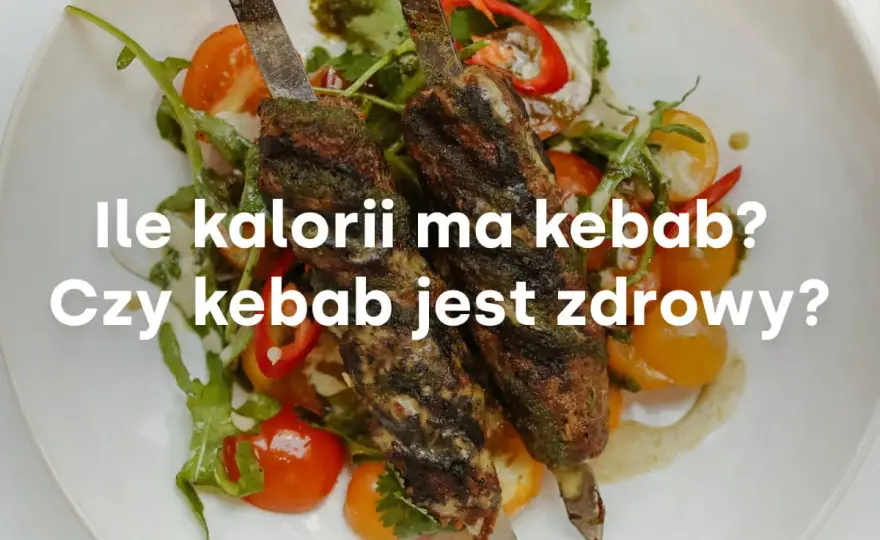 Ile kalorii ma mały kebab? Sprawdź fakty i wybierz mądrze!