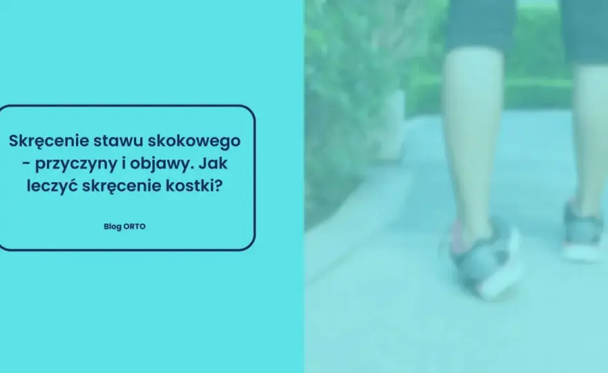 Jak szybko wyleczyć skręconą kostkę i uniknąć długiego bólu