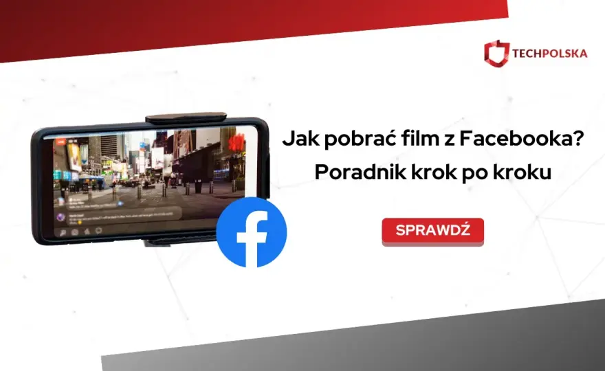 Jak pobrać film z Facebooka - Poradnik krok po kroku