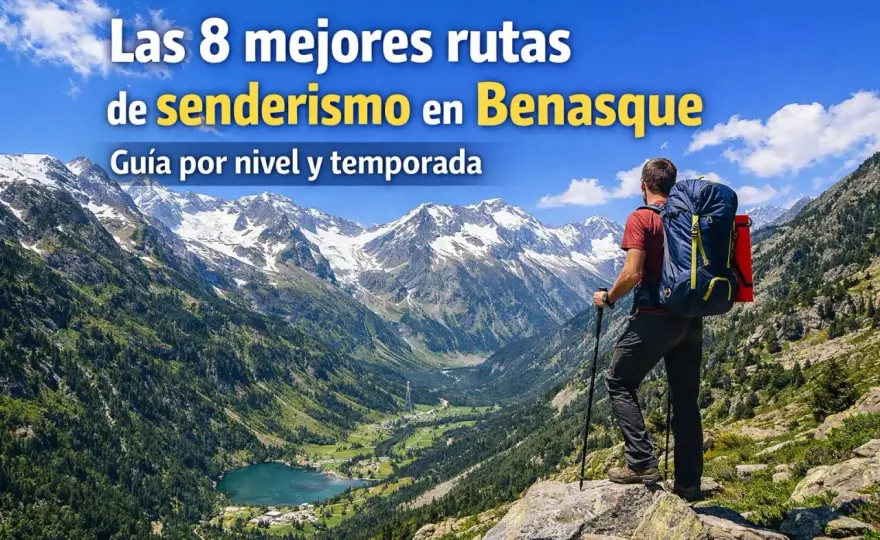 Senderismo en Benasque - Elige tu ruta perfecta (2026)