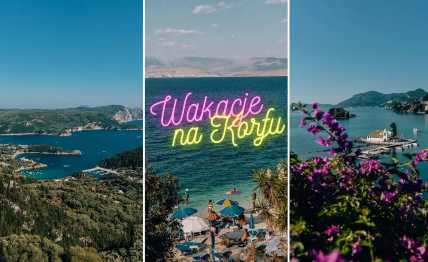 Korfu - Jak zaplanować udane wakacje? Kompletny przewodnik