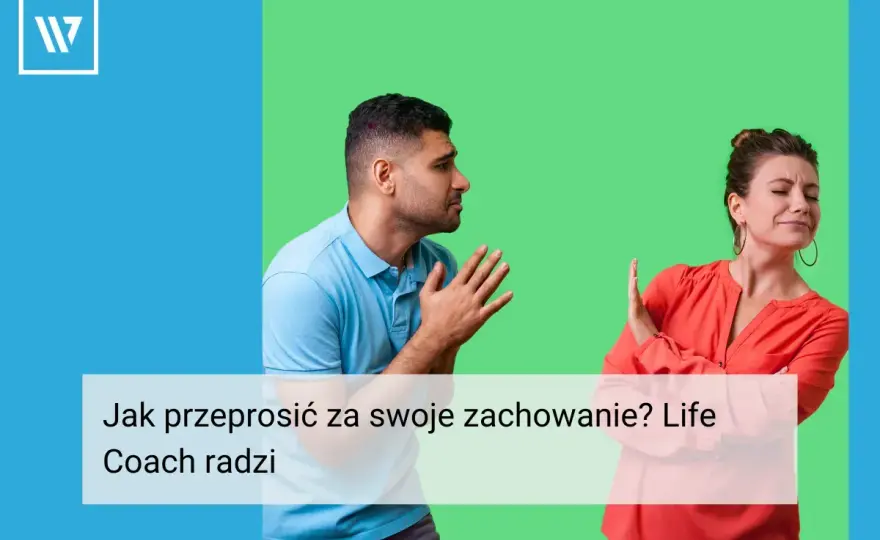 Jak przeprosić za swoje zachowanie, żeby naprawdę naprawić relację