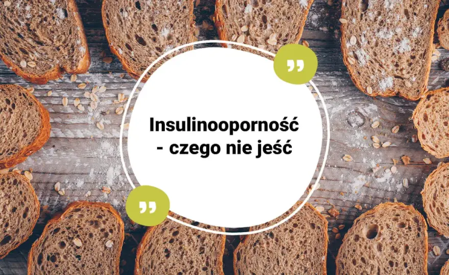 Czego nie jeść przy insulinooporności - Poznaj listę i pułapki fit