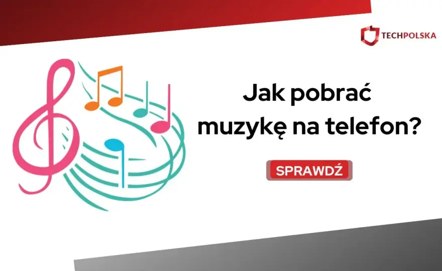 Jak pobrać muzykę na telefon - offline czy własny plik?