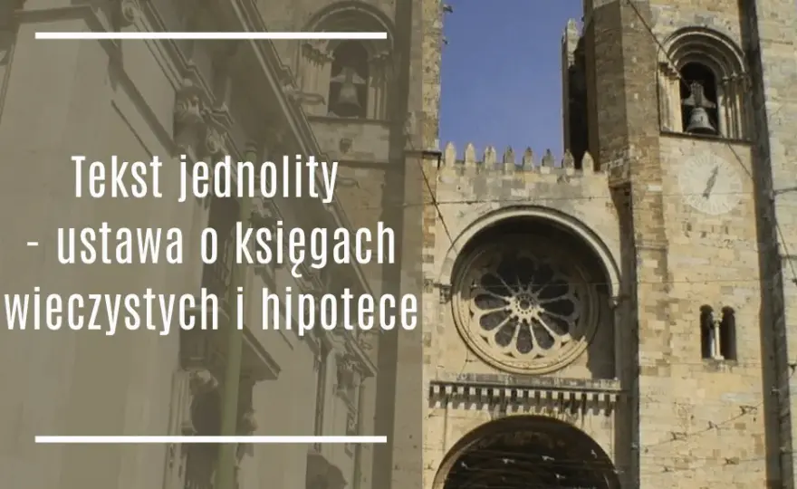 Ustawa o księgach wieczystych i hipotece: kluczowe informacje i skutki