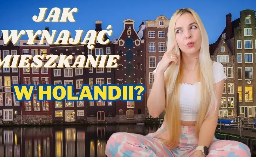 Jak wynająć mieszkanie w Holandii bez stresu i zbędnych kosztów