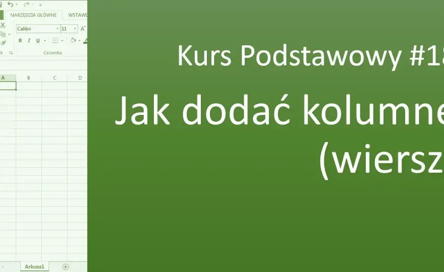 Jak dodać kolumnę w Excelu: 3 proste metody dla każdego