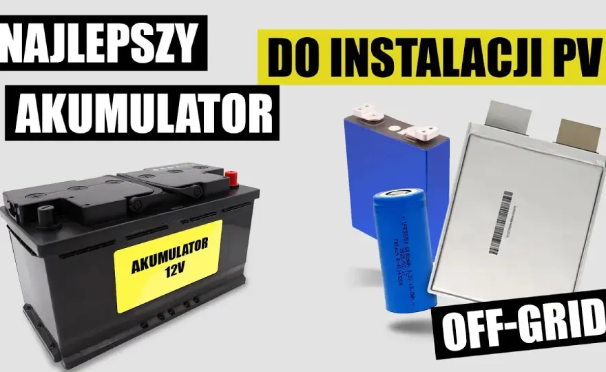 Jaki akumulator do fotowoltaiki? Wybierz najlepszą opcję dla siebie