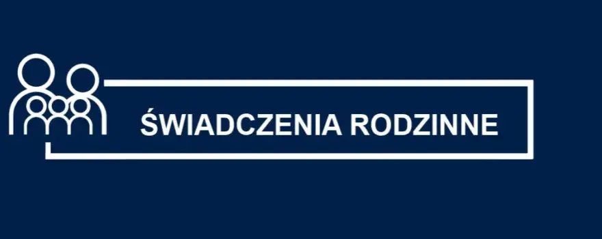 Świadczenia rodzinne 2025/2026: Terminy, zasady, wniosek. Złóż na czas!
