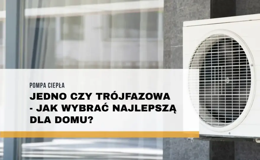 Najlepsza pompa ciepła - jak wybrać idealną dla Twojego domu?