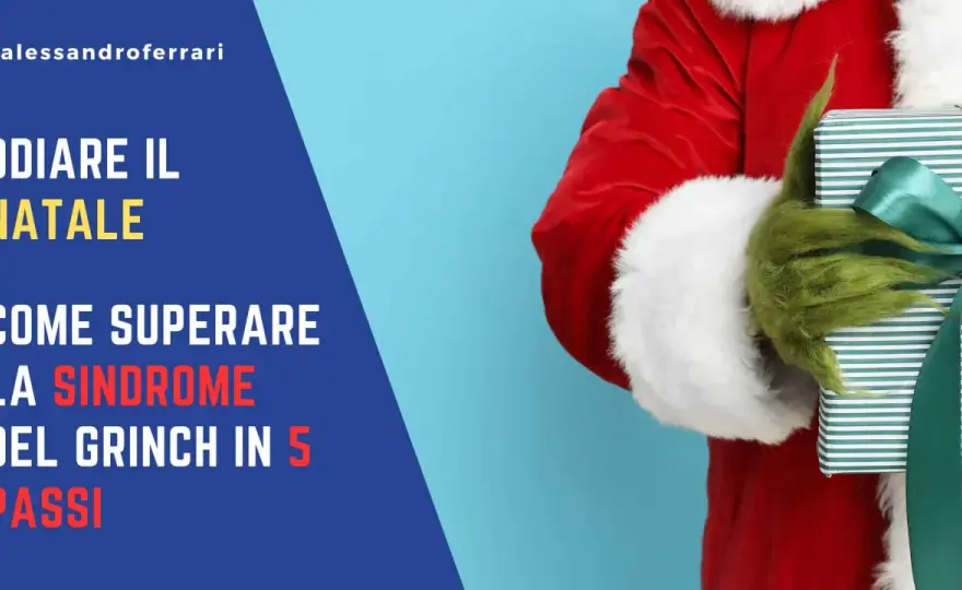 Sindrome del Grinch - come riconoscerla e viverla meglio