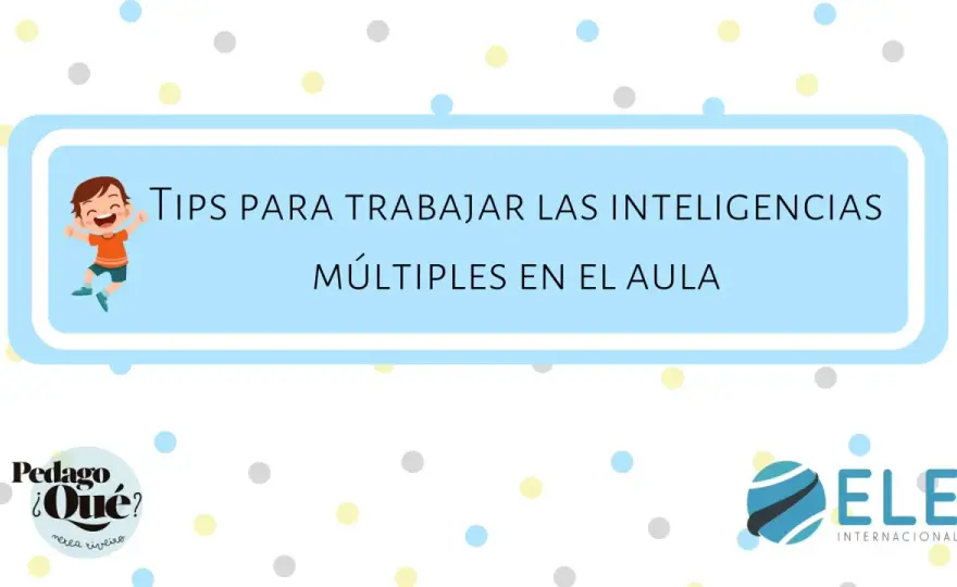 Inteligencias múltiples en el aula - claves para aplicarlas