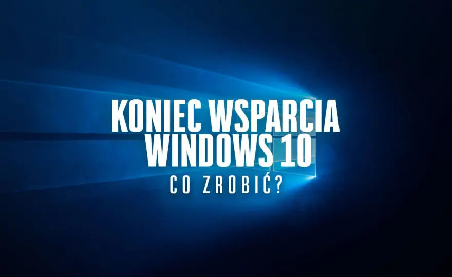 Koniec wsparcia Windows 10 - Co robić? Wybierz najlepszą ścieżkę!