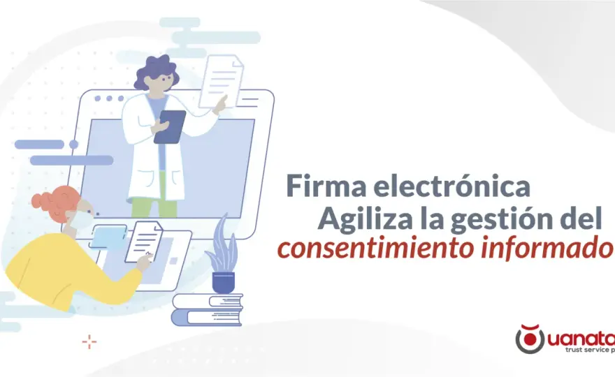 Consentimiento informado digital - Evita errores y cumple la ley