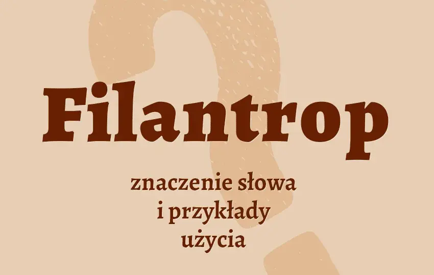 Kto to jest filantrop? Definicja i przykłady znanych osób w Polsce