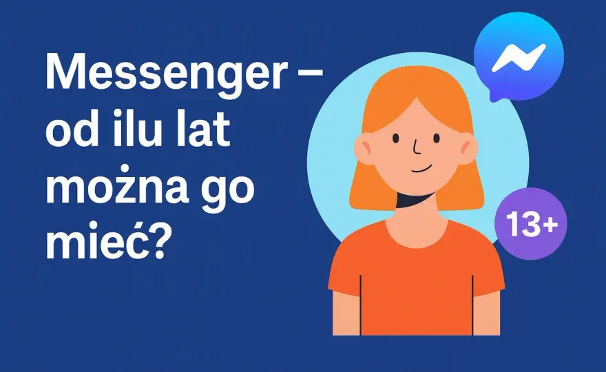 Messenger - Od ilu lat? Pełny przewodnik dla rodziców