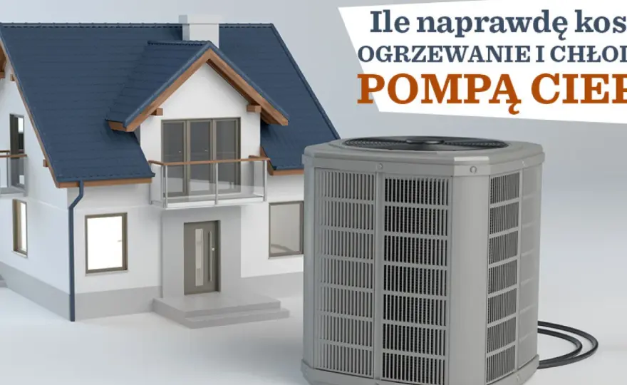 Pompa ciepła w domu - Kiedy ma sens i ile kosztuje naprawdę?
