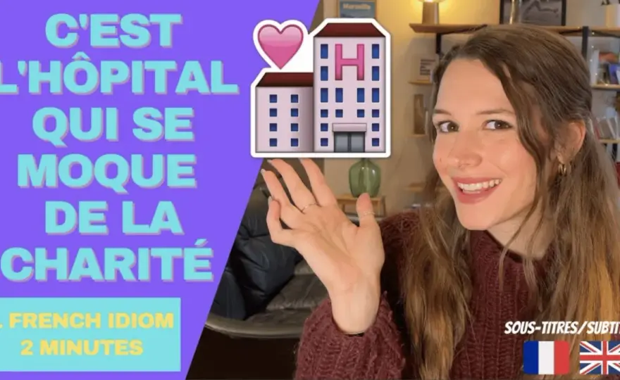L'hôpital qui se moque de la charité - Ses équivalents français