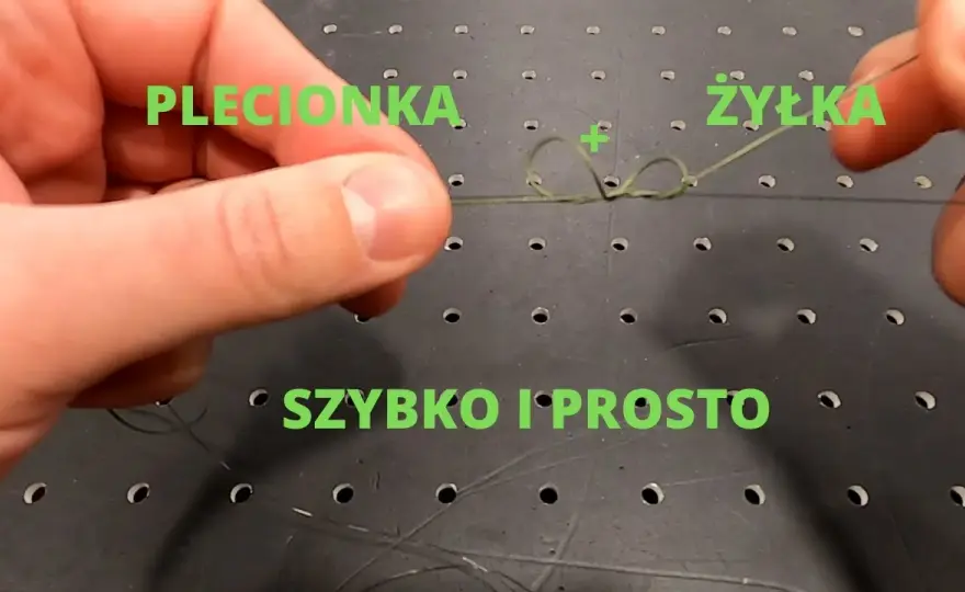 Jak połączyć żyłkę z plecionką? Wybierz węzeł idealny!
