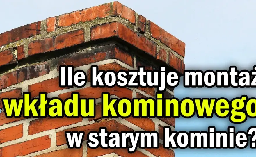 Jak zamontować wkład kominowy w starym kominie - uniknij kosztownych błędów
