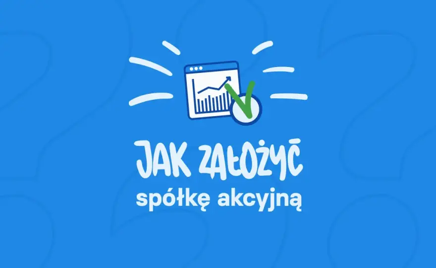 Jak założyć spółkę akcyjną i ile kosztuje rejestracja?