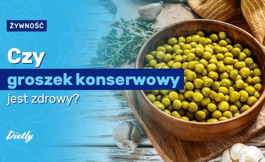 Czy groszek konserwowy jest dietetyczny? Odkryj jego zdrowotne właściwości