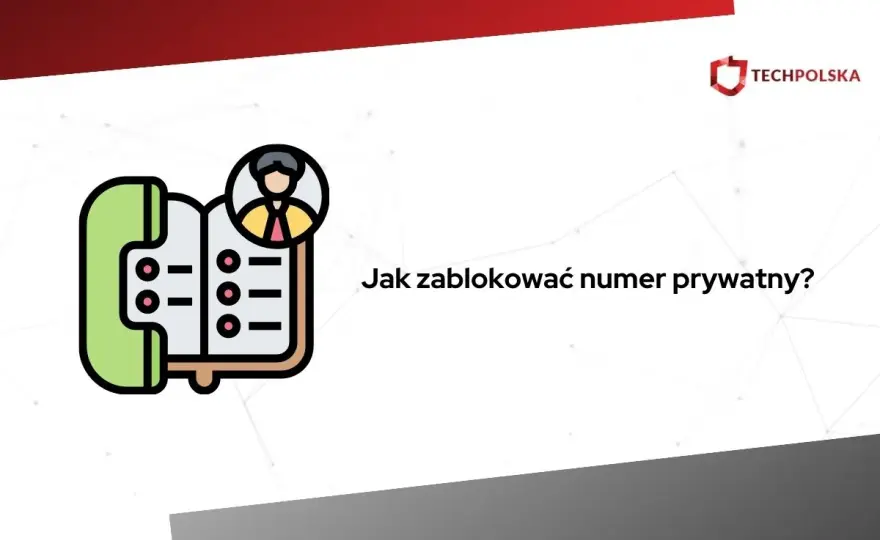 Numer prywatny dzwoni? Jak reagować i blokować połączenia