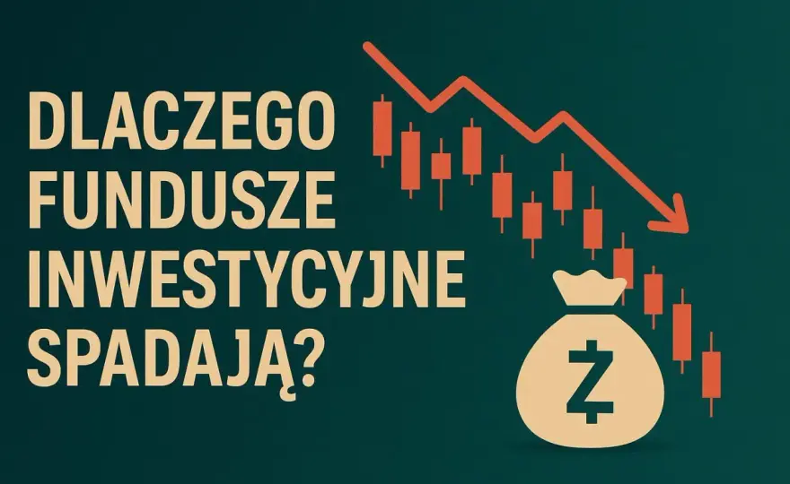 Spadki funduszy: Dlaczego tracisz i jak zabezpieczyć inwestycje?